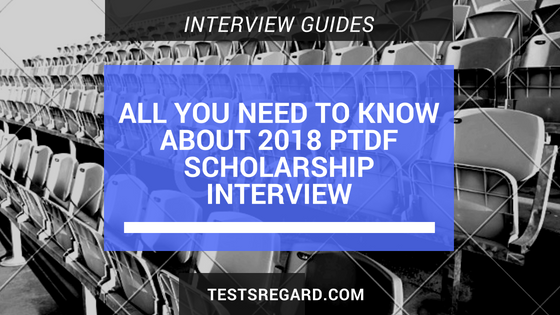 All You Need To Know About 2018 PTDF Scholarship Interview