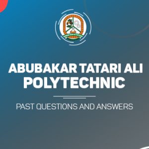 ABUBAKAR TATARI ALI POLY Post UTME Past Questions and Answers Download