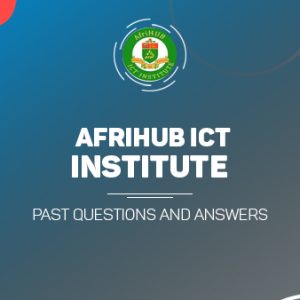 AFRIHUB ICT Institute Post UTME Past Questions and Answer