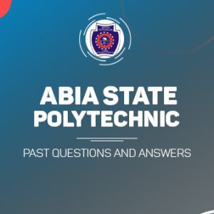 Abia State Polytechnic Post UTME Past Questions and Answers Download