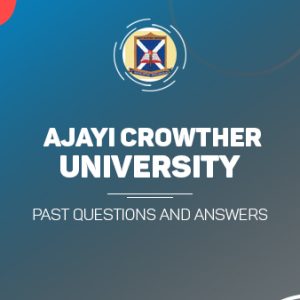 Ajayi Crowther University Post UTME Past Questions and Answers