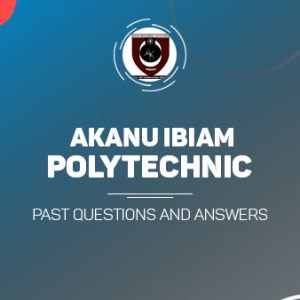 Akanu Ibiam Poly Post UTME Past Questions and Answers