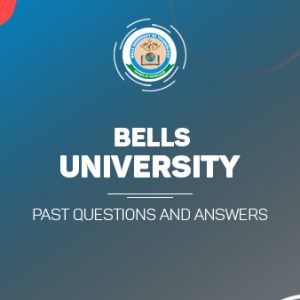 BELLS UNIVERSITY Post UTME Past Questions and Answers