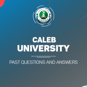 Caleb University Post UTME past questions and answers