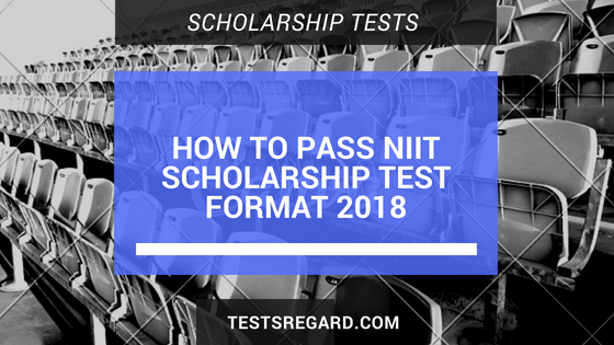 How To Pass NIIT Scholarship Test Format 2018