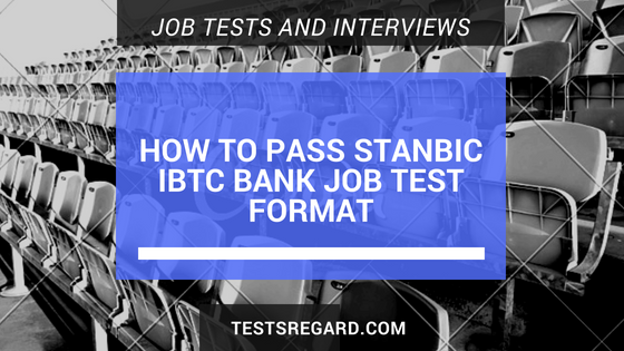 How To Pass Stanbic IBTC Bank Job Test Format