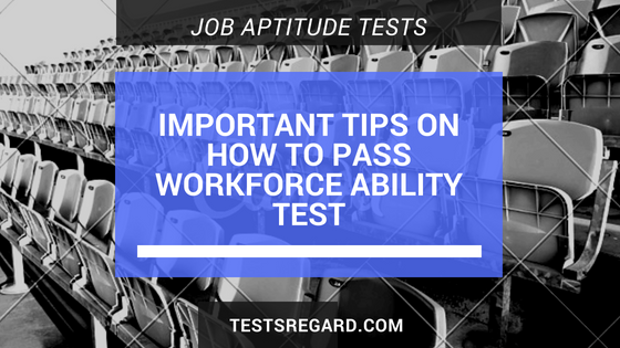 Important Tips on How to Pass Workforce Ability Test