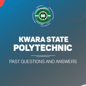 Kwara Poly Post UTME Past Questions and Answers