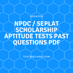 NPDC / SEPLAT SCHOLARSHIP APTITUDE TESTS PAST QUESTIONS PDF