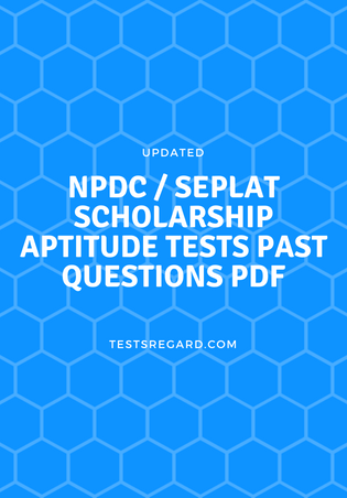 NPDC / SEPLAT SCHOLARSHIP APTITUDE TESTS PAST QUESTIONS PDF