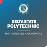 Delta State Poly Post UTME Past Questions and Answers