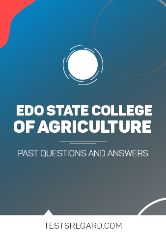 Edo State College of Agriculture Post UTME Past Questions
