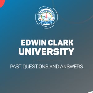 Edwin Clarke University Post UTME Past Questions and Answers