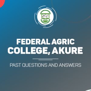 Federal College of Agriculture, Akure Post UTME Past Questions and Answers