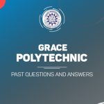GRACE POLYTECHNIC Post UTME Past Questions and Answers Download