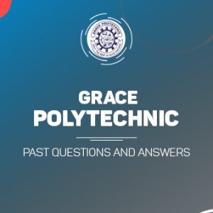 GRACE POLYTECHNIC Post UTME Past Questions and Answers Download