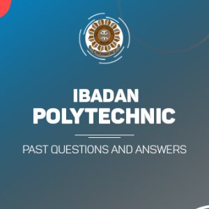 Ibadan Poly Post UTME Past Questions and Answers