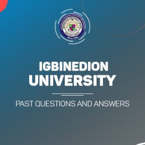 IGBINEDION UNIVERSITY Post UTME Past Questions and Answers