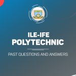 The Polytechnic Ile-Ife  Post UTME Past Questions and Answers