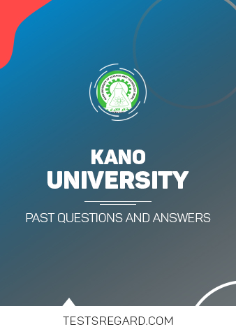 Kano University of Science and Technology Post UTME Past Questions