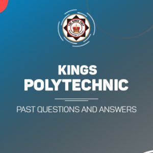 Kings Polytechnic Post UTME Past Questions and Answers