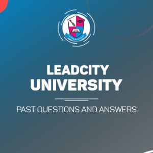 Lead City University Post UTME Past Questions and Answers