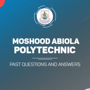 Moshood Abiola Polytechnic Post UTME Past Questions and Answers