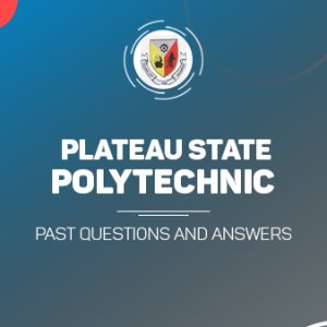 Plateau State Poly Post UTME Past Questions and Answers