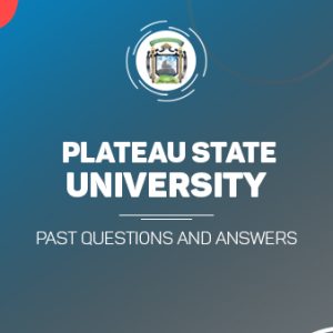 Plateau State University Post UTME Past Questions and Answers