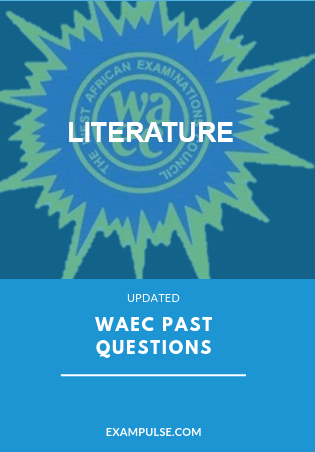 WAEC past questions literature exampulse